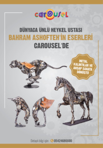 Dünyaca Ünlü Heykel Ustası Bahram Ashofteh’in Eserleri Carousel’de