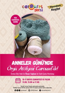 Anneler Günü’nde Örgü Atölyesi Carousel’de!