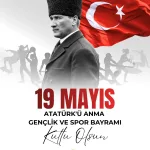 19 Mayıs Atatürk’ü Anma, Gençlik ve Spor Bayramı Kutlu Olsun